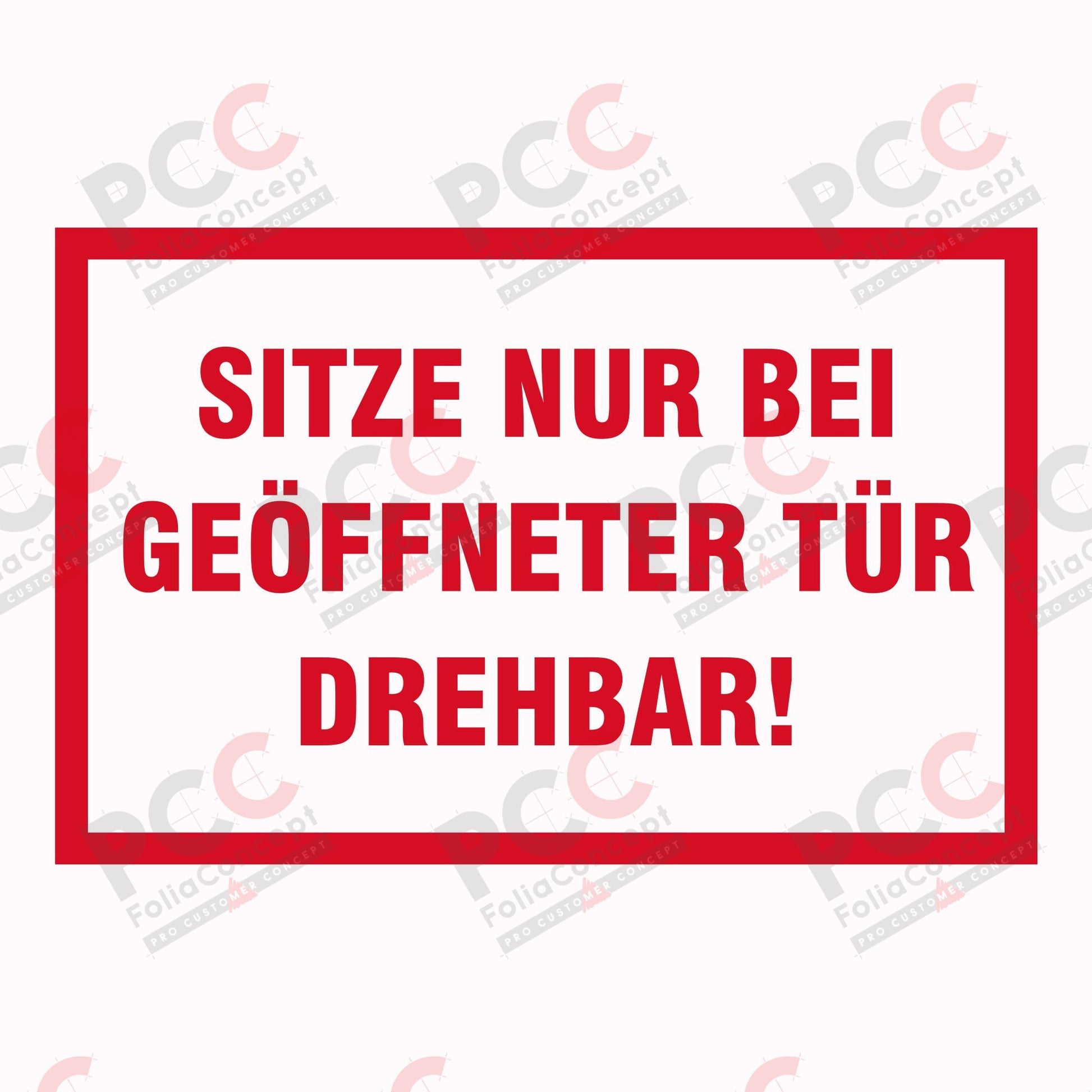 Aufkleber - Sitze nur bei geöffneter.. -